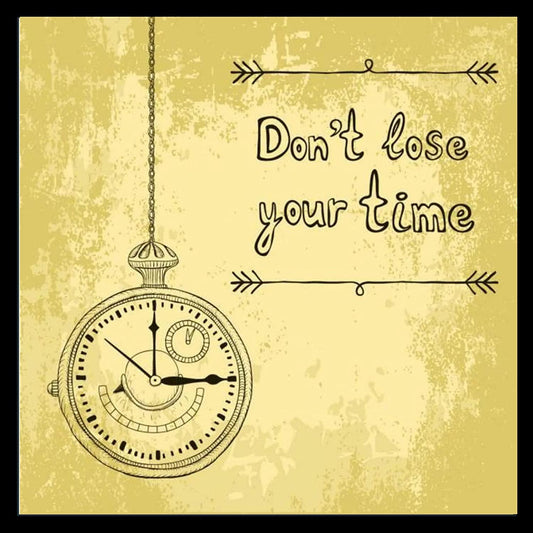 Webelkart Premium "Dont Loose Your Time" Motivational Quetos Wall Frames For Home And Office Decor ( 10 Inches)
