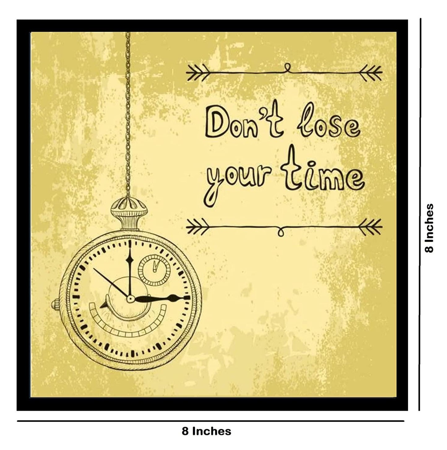 Webelkart Premium "Dont Loose Your Time" Motivational Quetos Wall Frames For Home And Office Decor ( 10 Inches)