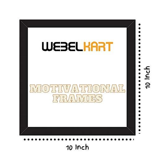 Webelkart Premium Inspirational Quote Photo Frame for Wall, Office, Study Room Decoration Poster Framed with Plexi Glass, Size - 10 x 10 INCH