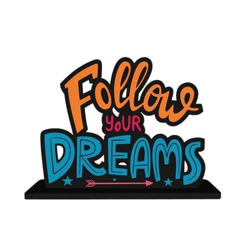 Webelkart Wooden Follow Your Dreams Motivational Quotes Table Decoration for Office Desk | Home Decor Item | Living Room | Modern Art Wood Showpiece Gift Items