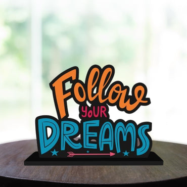 Webelkart Wooden Follow Your Dreams Motivational Quotes Table Decoration for Office Desk | Home Decor Item | Living Room | Modern Art Wood Showpiece Gift Items